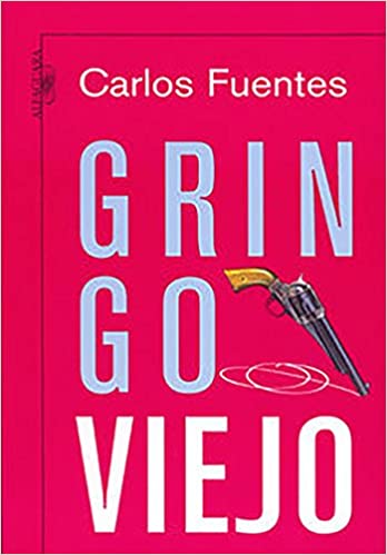 Carlos Fuentes: GRINGO VIEJO