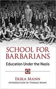 Erika Mann: SCHOOL FOR BARBARIANS: EDUCATION UNDER THE NAZIS