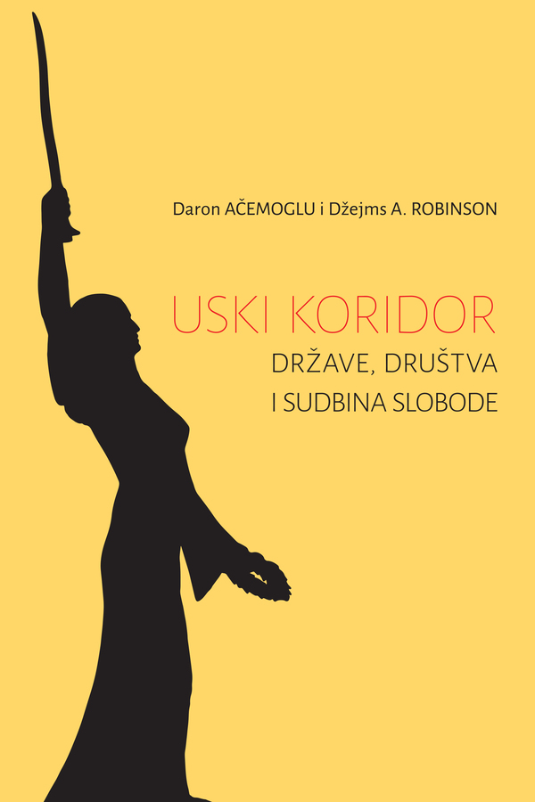 USKI KORIDOR. Države, društva i sudbina slobode